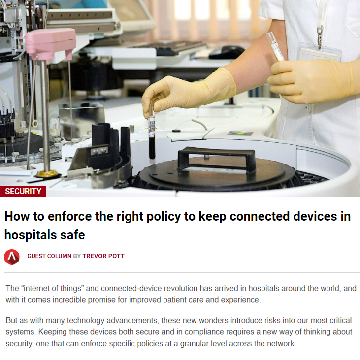 SiliconANGLE: How to enforce the right policy to keep connected devices in hospitals safe